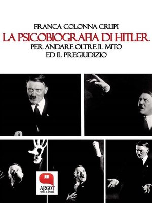 cover image of La psicobiografia di Hitler. Per andare oltre il mito ed il pregiudizio